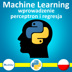 Kurs Uczenie maszynowe w Pythonie. Podstawy, perceptron, regresja