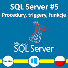 Kurs SQL Server - Procedury, triggery i funkcje
